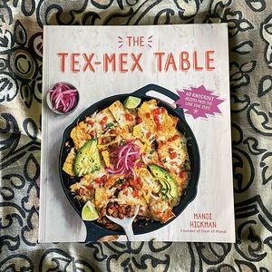 The Tex-Mex Table Mandi Hickman Cookbook
